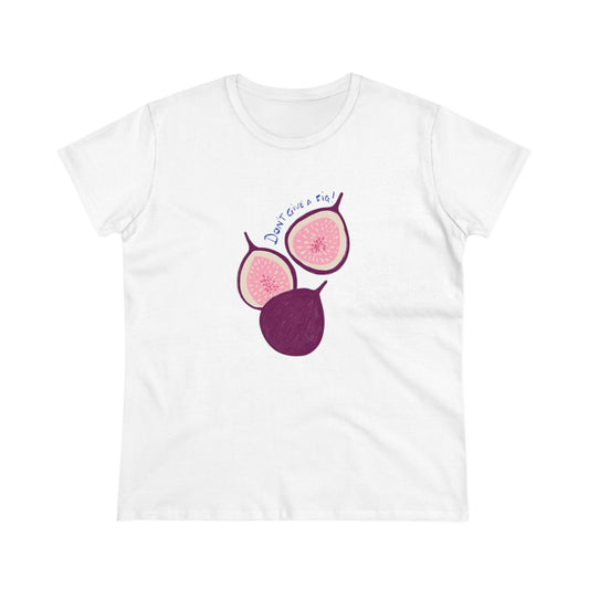 "Don't give a fig!" Tee